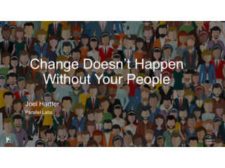 Change Doesn’t Happen Without Your People