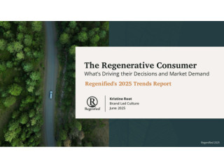 The Regenerative Consumer: What’s Driving their Decisions and Market Demand