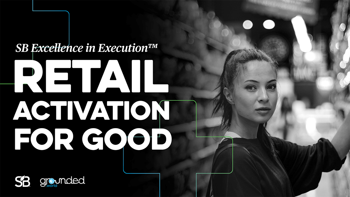 SB Excellence in Execution Series: Retail Activation for Good