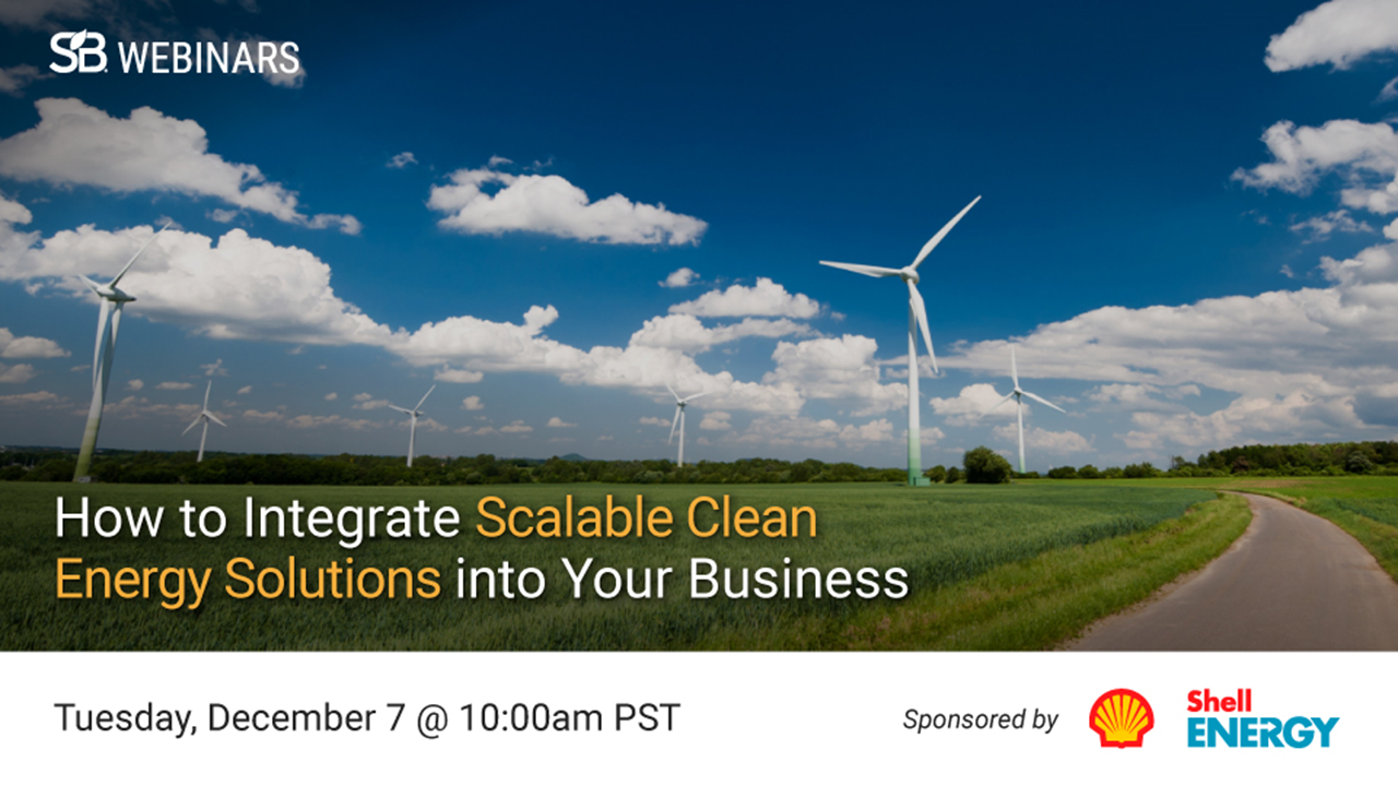 How to Integrate Scalable Clean Energy Solutions into Your Business